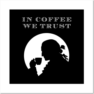 In Coffee We Trust Posters and Art